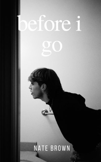 Cover for Nate Brown · Before I Go (Book) (2023)