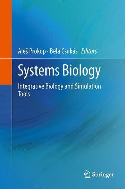 Cover for Ale Prokop · Systems Biology: Integrative Biology and Simulation Tools (Innbunden bok) [2013 edition] (2013)