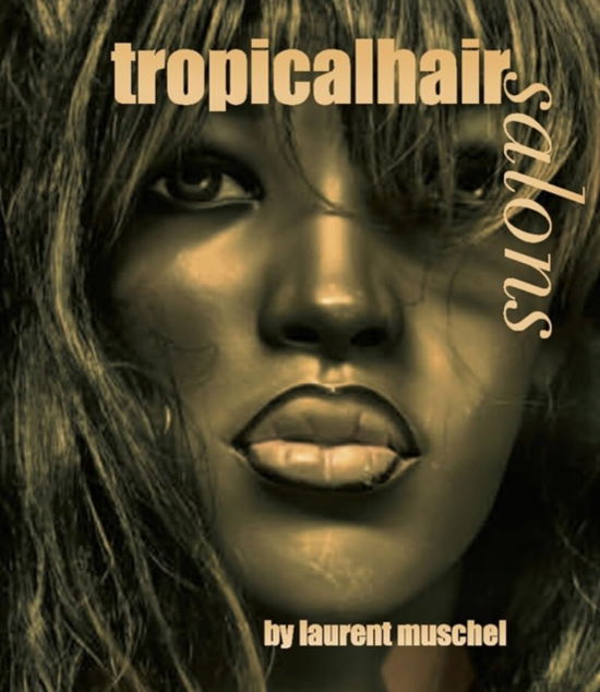 Cover for Rolf Sachsse · Laurent Muschel - Tropical Hair Salons (Hardcover Book) (2018)