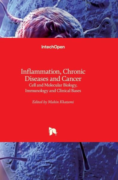 Cover for Mahin Khatami · Inflammation, Chronic Diseases and Cancer: Cell and Molecular Biology, Immunology and Clinical Bases (Hardcover Book) (2012)