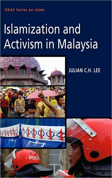 Cover for Julian C. H. Lee · Islamization and Activism in Malaysia (Hardcover Book) (2010)