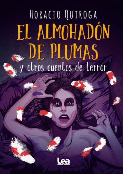 Cover for Horacio Quiroga · El Almohadon de Plumas Y Otros Cuentos de Terror (Paperback Book) (2019)