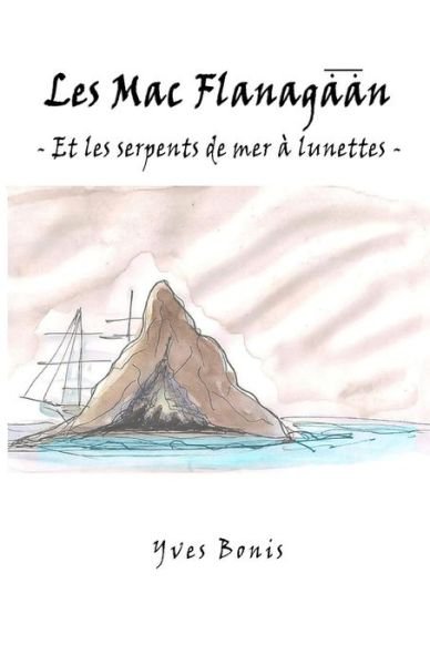 Cover for Yves Bonis · Les Mac Flanagaan et les serpents de mer a lunettes (Paperback Bog) (2015)