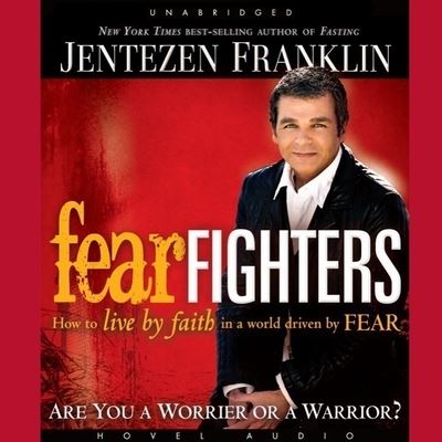 Fear Fighters - Jentezen Franklin - Muzyka - Christianaudio - 9798200513024 - 1 września 2009