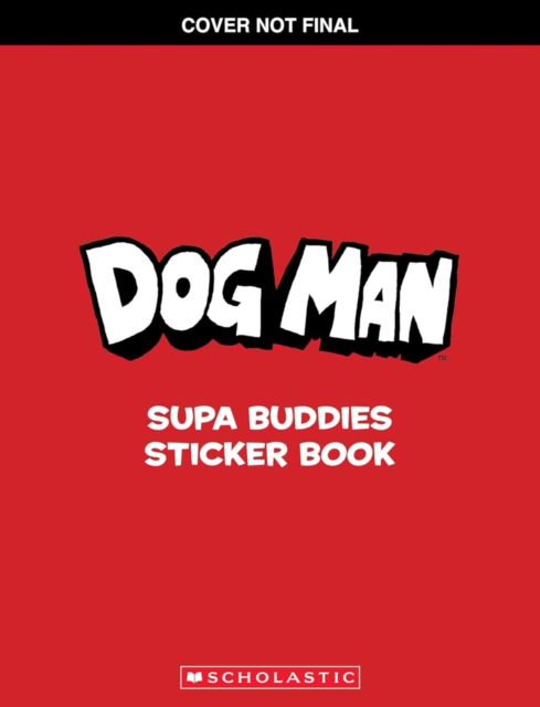 Cover for Scholastic · Dog Man: Supa Buddies Sticker Book - Dog Man Movie (Taschenbuch) (2025)