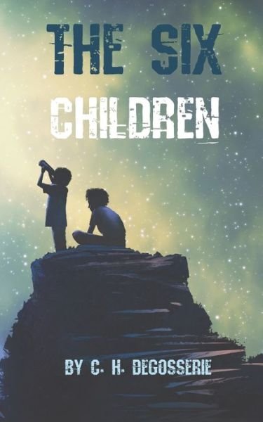 Cover for C H Degosserie · The Six Children - The Six Children (Pocketbok) (2022)