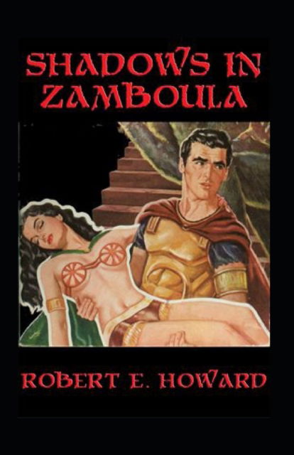 Cover for Robert Ervin Howard · Shadows in Zamboula Annotated (Paperback Book) (2022)