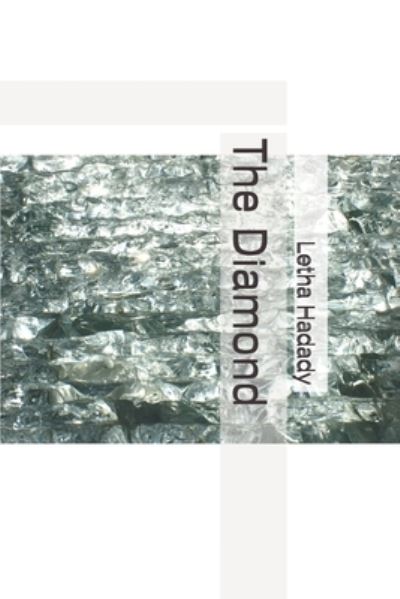 The Diamond - Letha Hadady - Books - Independently Published - 9798515107024 - June 4, 2021