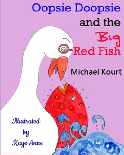 Cover for Kaye Anne · Oopsie Doopsie and the Big Red Fish - The Adventures of Oopsie Doopsie (Paperback Book) (2021)