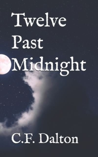 Cover for C F Dalton · Twelve Past Midnight (Paperback Bog) (2021)