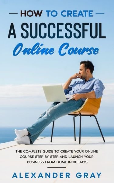 Cover for Alexander Gray · How to Create an Online Course (Paperback Book) (2020)