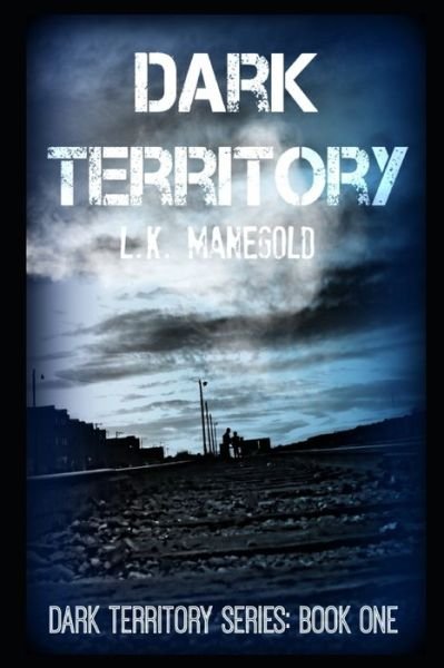 Cover for L K Manegold · Dark Territory (Paperback Book) (2020)