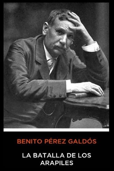 Cover for Benito Perez Galdos · Benito Perez Galdos - La Batalla de los Arapiles (Paperback Book) (2020)