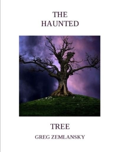 Cover for Greg Zemlansky · The Haunted Tree (Paperback Book) (2020)