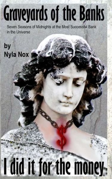 Graveyards of the Banks - I did it for the money - Nyla Nox - Bøker - Independently Published - 9798635898024 - 13. april 2020