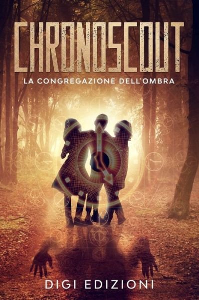 Cover for Digi Edizioni · CHRONOSCOUT - La congregazione dell'Ombra (Paperback Book) (2020)
