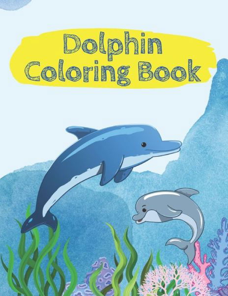 Cover for Bgrt Edition · Dolphin Coloring Book - 45 coloring pages - Large sized 8,5 x 11 inch pages (Paperback Bog) (2020)