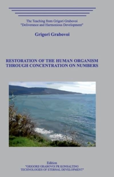 Cover for Grigori Grabovoi · Restoration of the Human Organism through Concentration on Numbers (Taschenbuch) (2020)