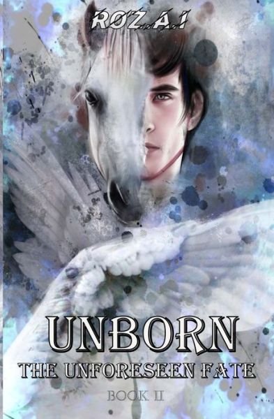 Cover for Roz a I · UNBORN The Unforeseen Fate (Paperback Book) (2020)