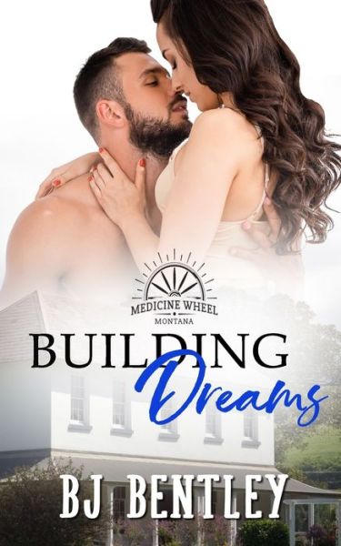 Building Dreams - Bj Bentley - Books - Independently Published - 9798675865024 - August 16, 2020