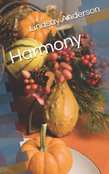 Harmony - Lindsay Anderson - Książki - Independently Published - 9798678736024 - 24 sierpnia 2020