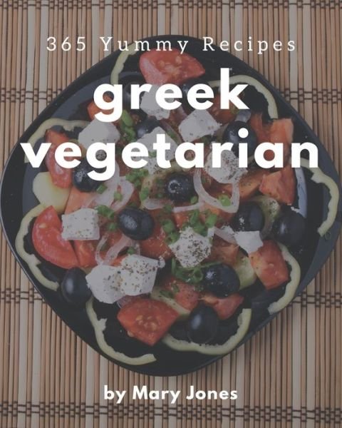 Cover for Mary Jones · 365 Yummy Greek Vegetarian Recipes (Paperback Bog) (2020)