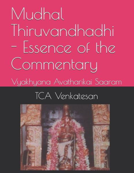 Cover for Tca Venkatesan · Mudhal Thiruvandhadhi - Essence of the Commentary (Taschenbuch) (2020)