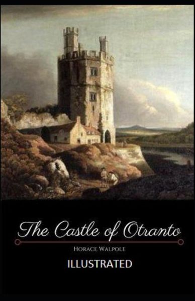 Cover for Horace Walpole · The Castle of Otranto Illustrated (Paperback Book) (2021)