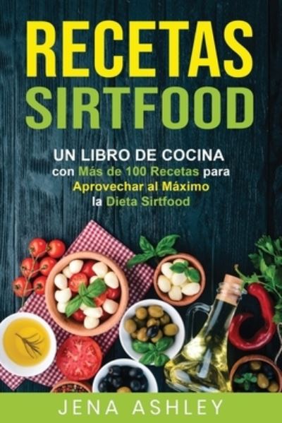 Cover for Jena Ashley · Recetas Sirtfood (Paperback Book) (2021)