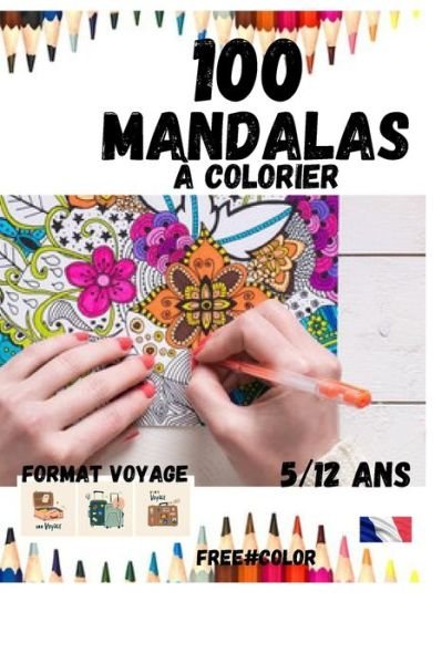 Cover for Free#color Edition · 100 MANDALAS a colorier: coloriage enfants (Paperback Book) (2021)