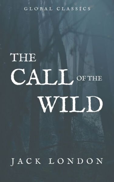 Cover for Jack London · The Call of The Wild (Global Classics) (Paperback Bog) (2021)