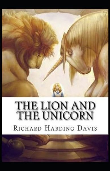 Cover for Richard Harding Davis · The Lion and the Unicorn (Taschenbuch) [Illustrated edition] (2021)