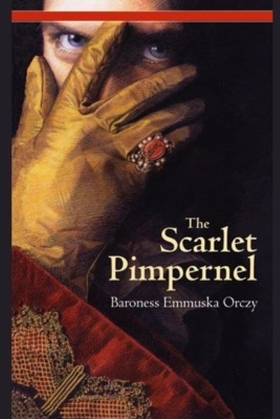 Cover for Baroness Emmuska Orczy · The Scarlet Pimpernel Annotated and Illustrated Edition (Paperback Book) (2021)