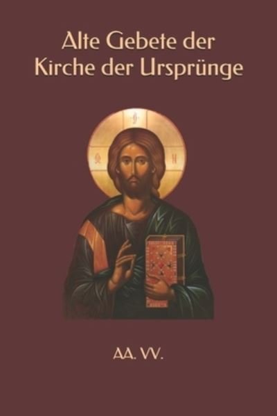 Cover for Aa VV · Alte Gebete der Kirche der Ursprunge (Paperback Bog) (2021)