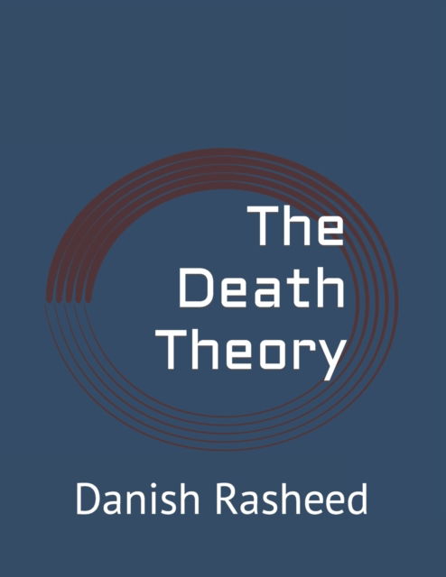 Cover for Danish Rasheed · The Death Theory (Paperback Book) (2021)