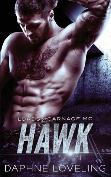 Cover for Daphne Loveling · Hawk (Lords of Carnage MC 2) (Paperback Book) (2022)
