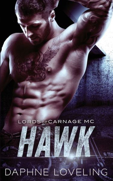Cover for Daphne Loveling · Hawk (Lords of Carnage MC 2) (Taschenbuch) (2022)