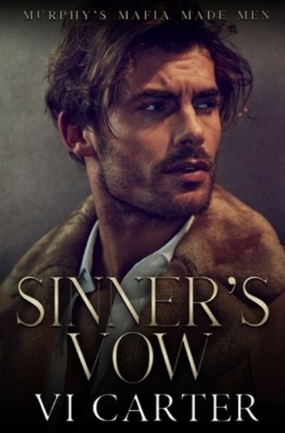 Cover for VI Carter · Sinner's Vow: A Dark Irish Mafia Romance (Murphy's Mafia Made Men) (Taschenbuch) (2022)