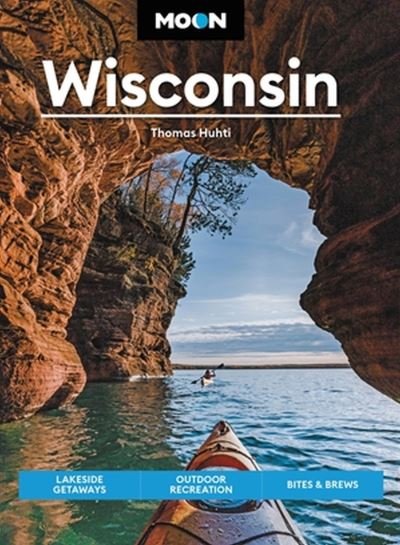 Cover for Thomas Huhti · Moon Wisconsin (Ninth Edition): Lakeside Getaways, Outdoor Recreation, Bites &amp; Brews (Taschenbuch) (2023)