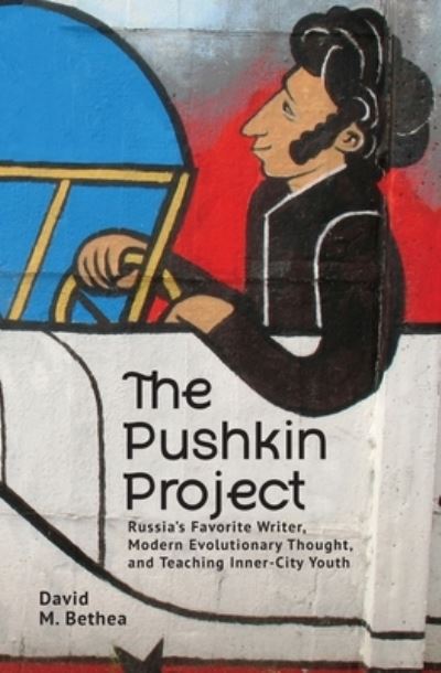 The Pushkin Project: Darwin, Diversity, and A Story for Our Time - Evolution, Cognition, and the Arts - David Bethea - Livros - Academic Studies Press - 9798887192024 - 12 de outubro de 2023