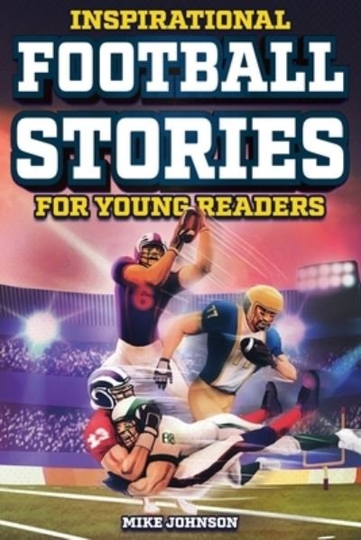 Cover for Mike Johnson · Inspirational Football Stories for Young Readers (Book) (2023)