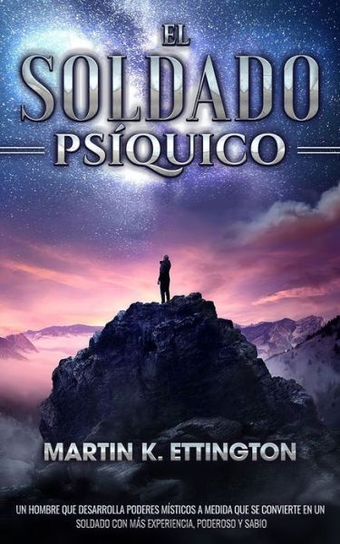 Cover for Martin K Ettington · El Soldado Psiquico (Paperback Book) (2022)