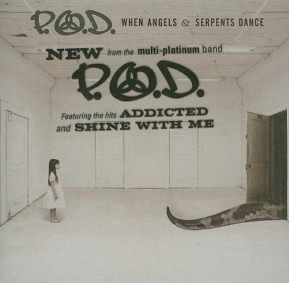Cover for P.o.d. · P.o.d.-when Angels &amp; Serpents Dance (CD) (2008)