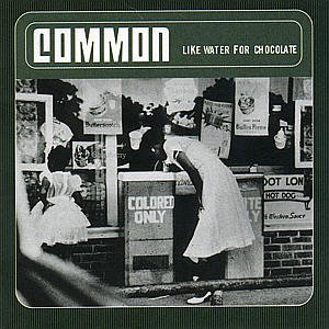 Cover for Common · Like Water For Chocolate (CD) (2000)