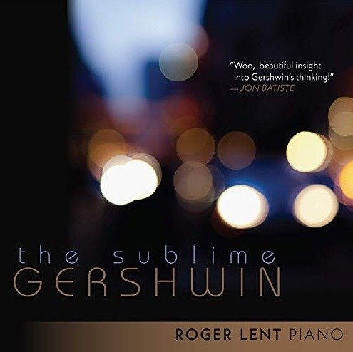 Sublime Gershwin - Roger Lent - Musikk - Espressivo - 0009819202025 - 17. januar 2020