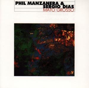 Cover for Manzanera,phil / Dias,sergio · Mato Grosso (CD) (2001)