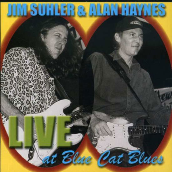 Live at Blue Cat Blues - Suhler,jim / Haynes,alan - Musik - TOPCAT - 0014172020025 - 13. juni 2000