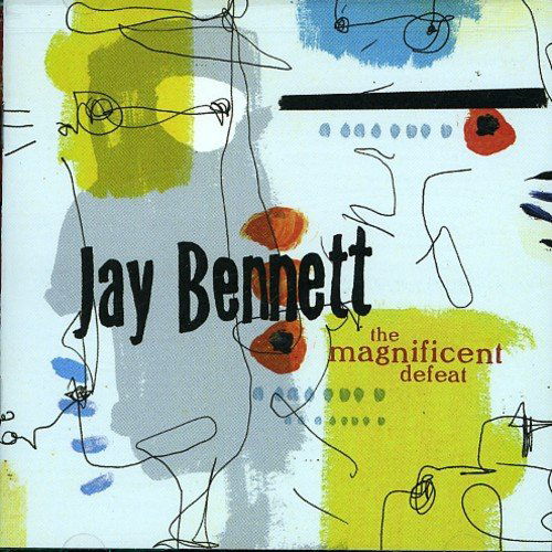 Cover for Jay Bennett · Magnificent Defeat (CD) (2006)