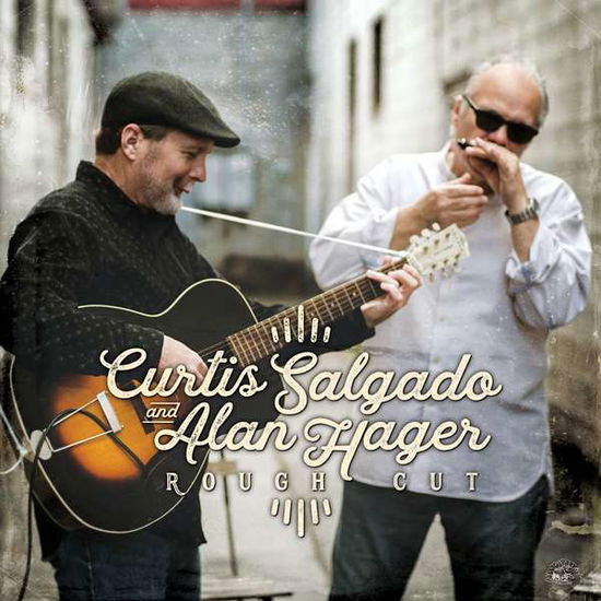 Cover for Curtis Salgado &amp; Alan Hager · Rough Cut (CD) (2018)