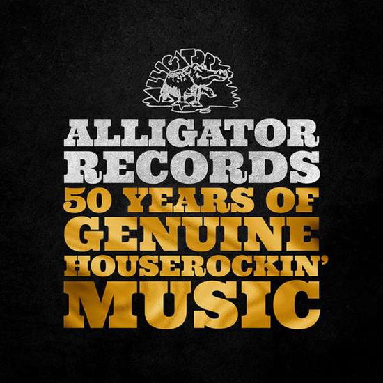 Alligator Records - 50 Years Of Genuine Houserockin - Alligator Records-50 Years of Genuine Houserockin' - Music - ALLIGATOR RECORDS - 0014551500025 - June 18, 2021